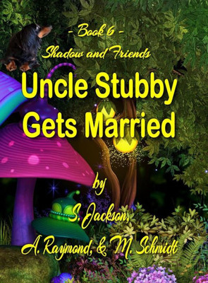 Uncle Stubby Gets Married (Shadow And Friends)