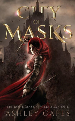 City Of Masks: (An Epic Fantasy Novel) (The Bone Mask Cycle)