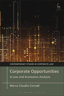 Corporate Opportunities: A Law and Economics Analysis (Contemporary Studies in Corporate Law)