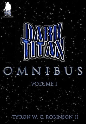 The Dark Titan Omnibus: Vol. 1 (Dark Titan Universe Saga)