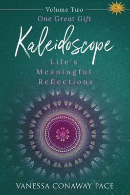 One Great Gift (Kaleidoscope: Life'S Meaningful Reflections)