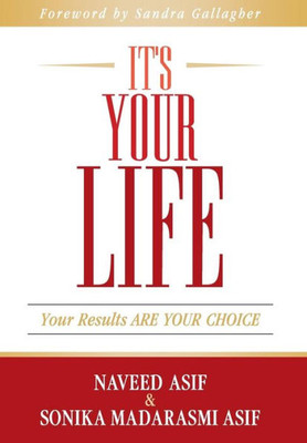 It'S Your Life: Your Results Are Your Choice