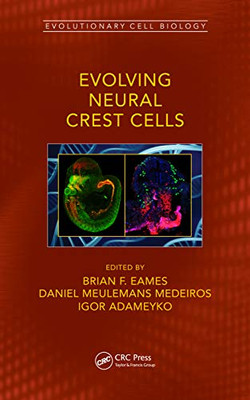 Evolving Neural Crest Cells (Evolutionary Cell Biology)
