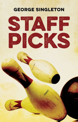 Staff Picks: Stories (Yellow Shoe Fiction)