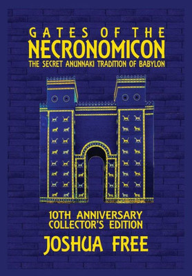 Gates Of The Necronomicon: The Secret Anunnaki Tradition Of Babylon