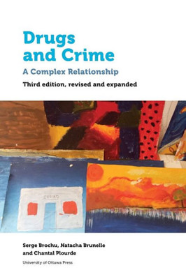 Drugs And Crime: A Complex Relationship. Third Revised And Expanded Edition (Health & Society)