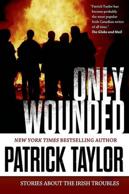 Only Wounded: Stories Of The Irish Troubles (Stories Of The Irish Troubles, 1)