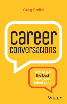 Career Conversations: How To Get The Best From Your Talent Pool