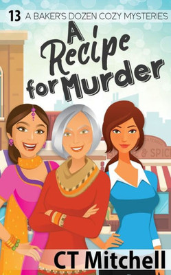 A Recipe For Murder: 13 A Bakers Dozen Cozy Mysteries (Culinary Cozy Mystery)