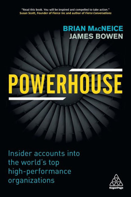Powerhouse: Insider Accounts Into The World'S Top High-Performance Organizations