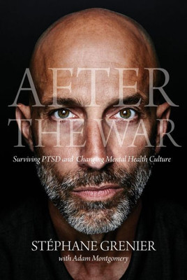 After The War: Surviving Ptsd And Changing Mental Health Culture