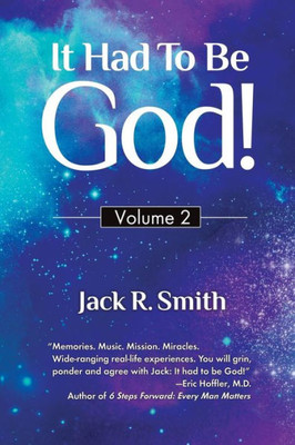 It Had To Be God!: Volume 2