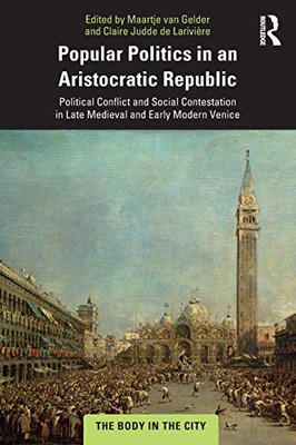 Popular Politics in an Aristocratic Republic (The Body in the City)