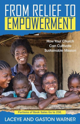 From Relief To Empowerment: How Your Church Can Cultivate Sustainable Mission