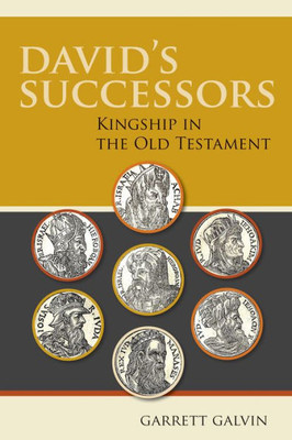 David'S Successors: Kingship In The Old Testament