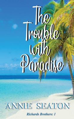 The Trouble With Paradise (The Richards Brothers)