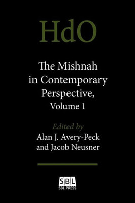 The Mishnah In Contemporary Perspective, Volume 1