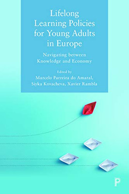 Lifelong Learning Policies for Young Adults in Europe: Navigating between Knowledge and Economy