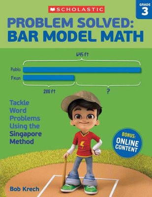 Problem Solved: Bar Model Math Grade 3: Tackle Word Problems Using The Singapore Method