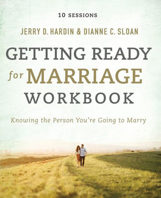 Getting Ready For Marriage Workbook: Knowing The Person You'Re Going To Marry