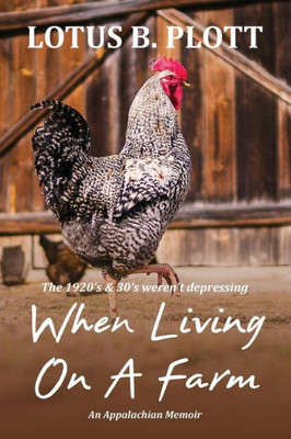 When Living On A Farm: An Appalachian Memoir