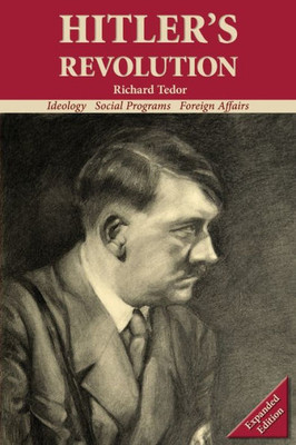 Hitler'S Revolution: Ideology, Social Programs, Foreign Affairs