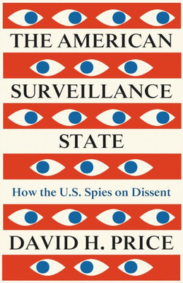 The American Surveillance State: How The U.S. Spies On Dissent