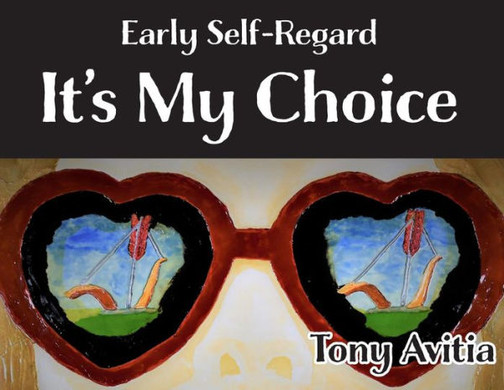 Early Self-Regard: It'S My Choice