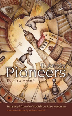 Pioneers: The First Breach (Judaic Traditions In Literature, Music, And Art)