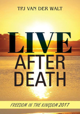 Live After Death: Freedom In The Kingdom