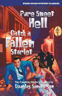 Pure Sweet Hell / Catch A Fallen Starlet (Stark House Mystery Classics)