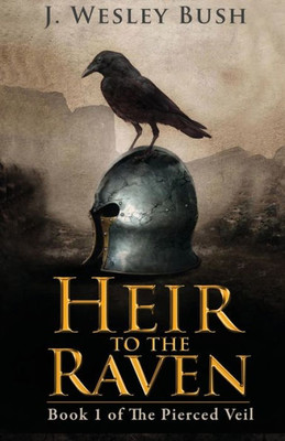 Heir To The Raven: Book 1 Of The Pierced Veil Saga
