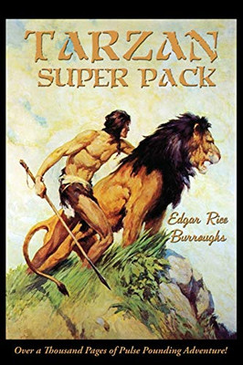 Tarzan Super Pack: Tarzan of the Apes, The Return Of Tarzan, The Beasts of Tarzan, The Son of Tarzan, Tarzan and the Jewels of Opar, Jungle Tales of ... and the Ant-Men (40) (Positronic Super Pack) - 9781515443643