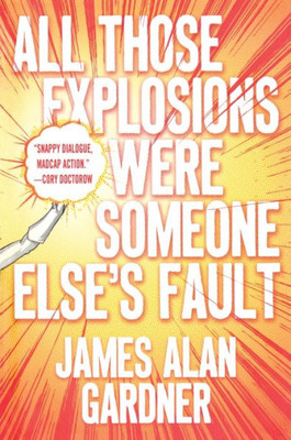 All Those Explosions Were Someone Else'S Fault