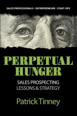 Perpetual Hunger: Sales Prospecting Lessons & Strategy