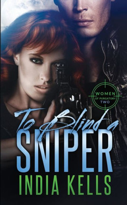 To Blind A Sniper (Women Of Purgatory)