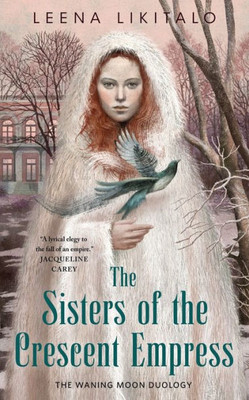 The Sisters Of The Crescent Empress: The Waning Moon Duology (The Waning Moon Duology, 2)