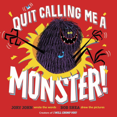 Quit Calling Me A Monster!