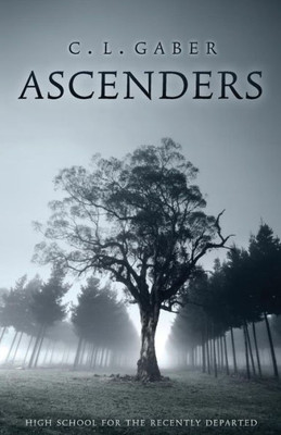 Ascenders: High School For The Recently Deceased (Ascenders Saga)
