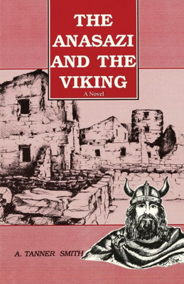 Anasazi And The Viking, A Novel