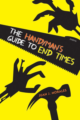 The Handyman'S Guide To End Times: Poems (Mary Burritt Christiansen Poetry Series)