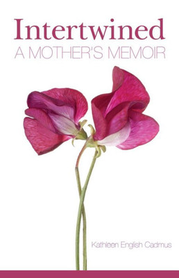 Intertwined: A Mother'S Memoir