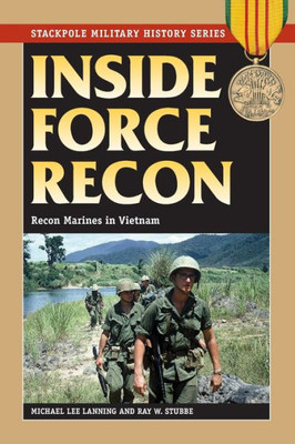 Inside Force Recon: Recon Marines In Vietnam (Stackpole Military History Series)