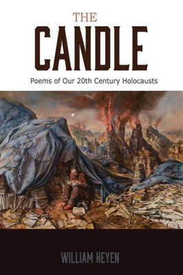 The Candle: Poems Of Our 20Th Century Holocausts