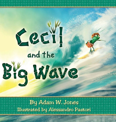 Cecil And The Big Wave (Cecil The Littlest Ant)