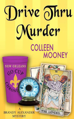 Drive Thru Murder (The New Orleans Go Cup Chronicles)