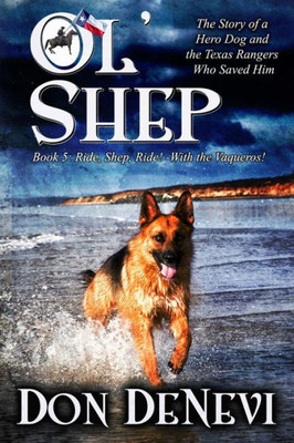 Ol' Shep: Book 5: Ride, Shep, Ride! - With The Vaqueros!