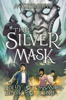 The Silver Mask (Magisterium #4): Book Four Of Magisterium (4)
