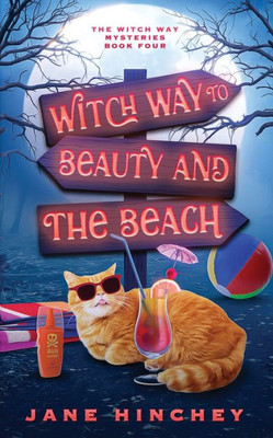 Witch Way To Beauty And The Beach: A Witch Way Paranormal Cozy Mystery #4