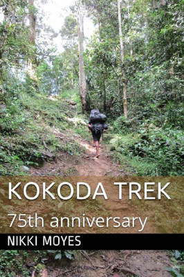 Kokoda Trek: 75Th Anniversary